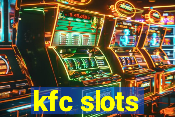 kfc slots